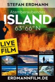 LIVE-FILM-SHOW: ISLAND 63° 66° N - ATEMBERAUBEND FASZINIEREND (VON UND MIT STEFAN ERDMANN) Poster